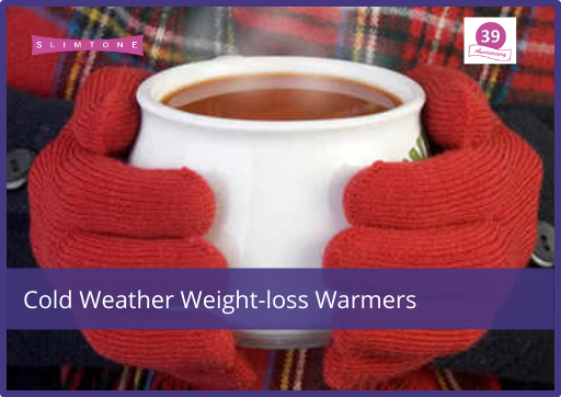 Cold Weather Weight-loss Warmers