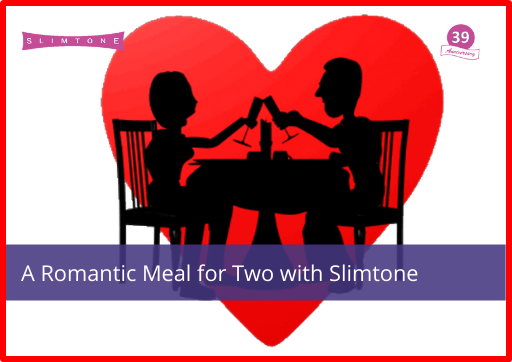A Romantic Meal for Two with Slimtone