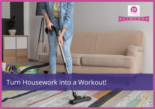 Turn Housework into a Workout!