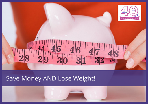 Save Money AND Lose Weight!