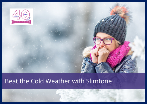 Beat the Cold Weather with Slimtone!